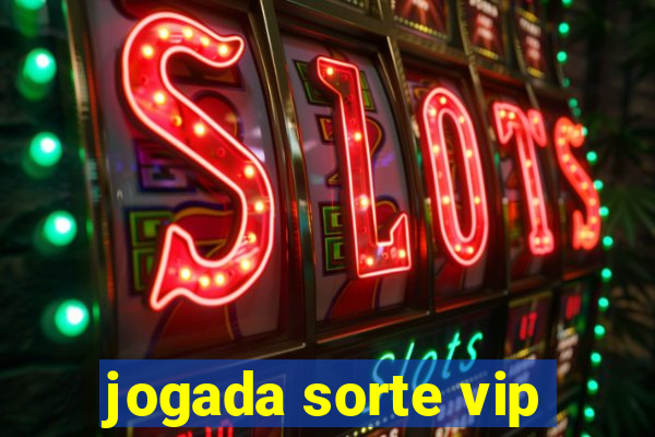 jogada sorte vip